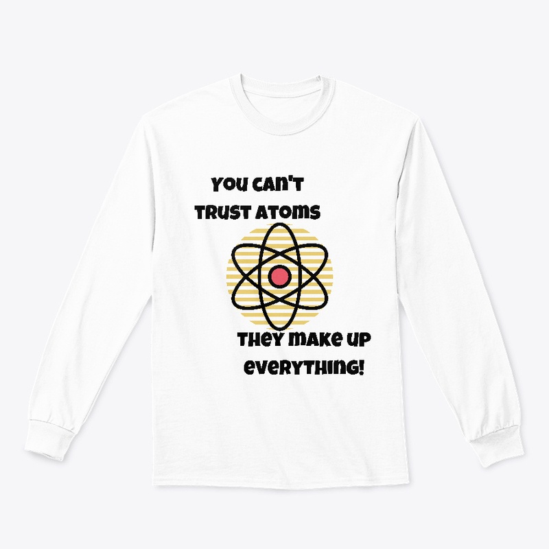 You Cant Trust Atoms They Make Up