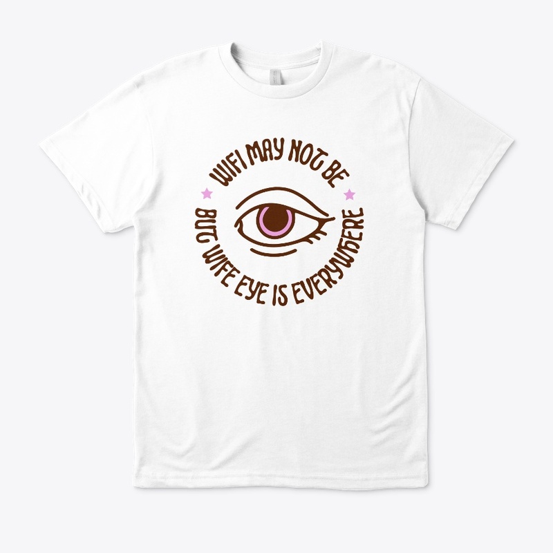 Wife Eye - It's Everywhere