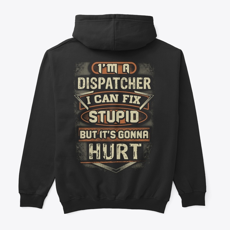Dispatcher Against Stupidity Hoodie 