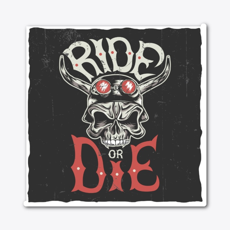 Ride Or Die Streetwear Sticker