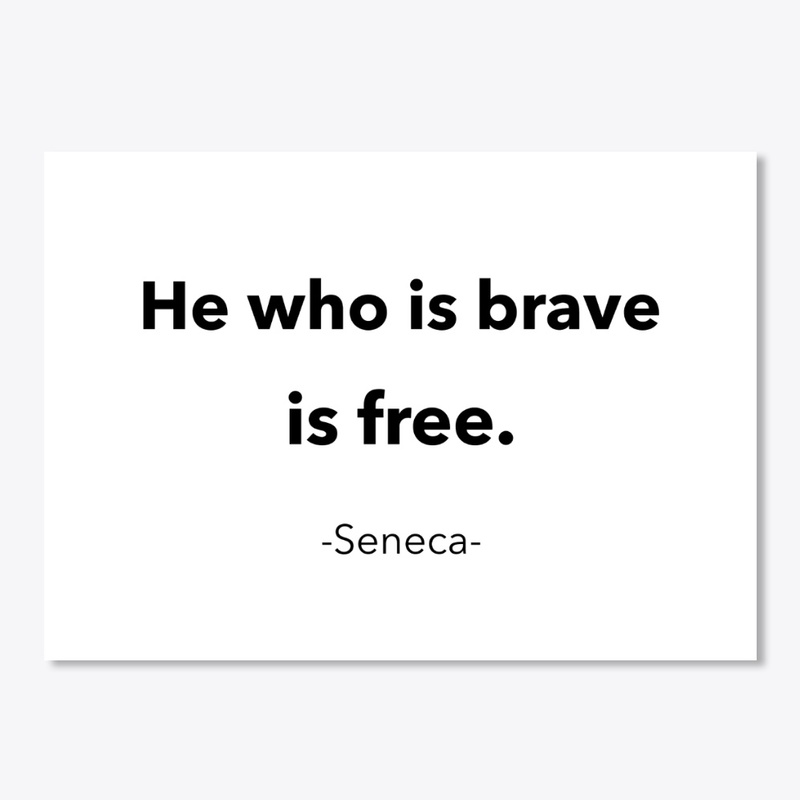 He Who Is Brave Is Free