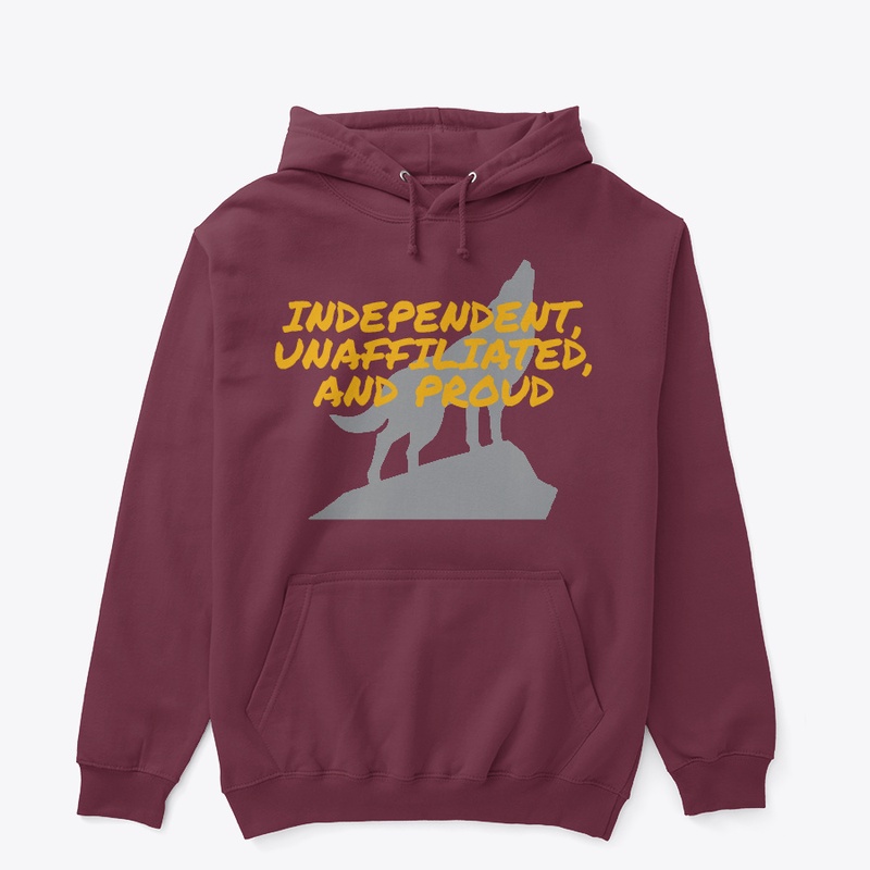 Independent, Unaffiliated, and Proud