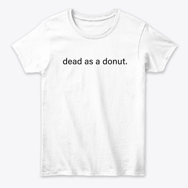 Dead as a donut
