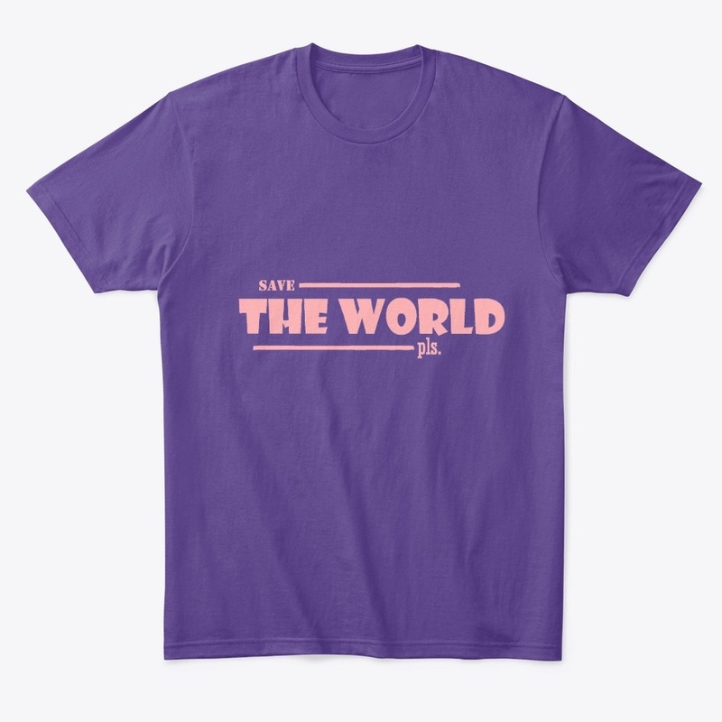 save the world shirt 