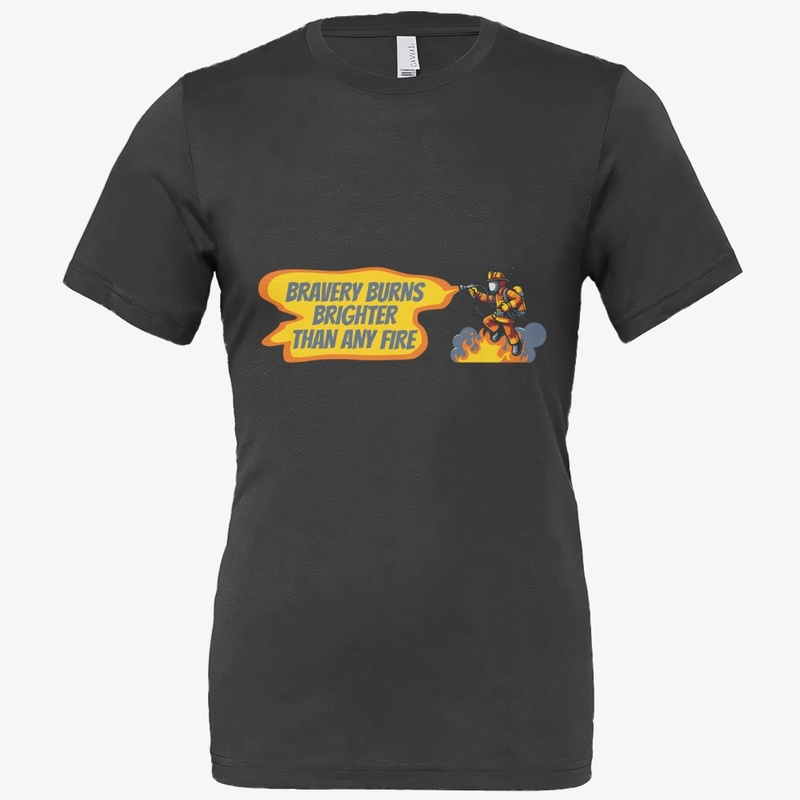 bravery burns brighter - firefighter