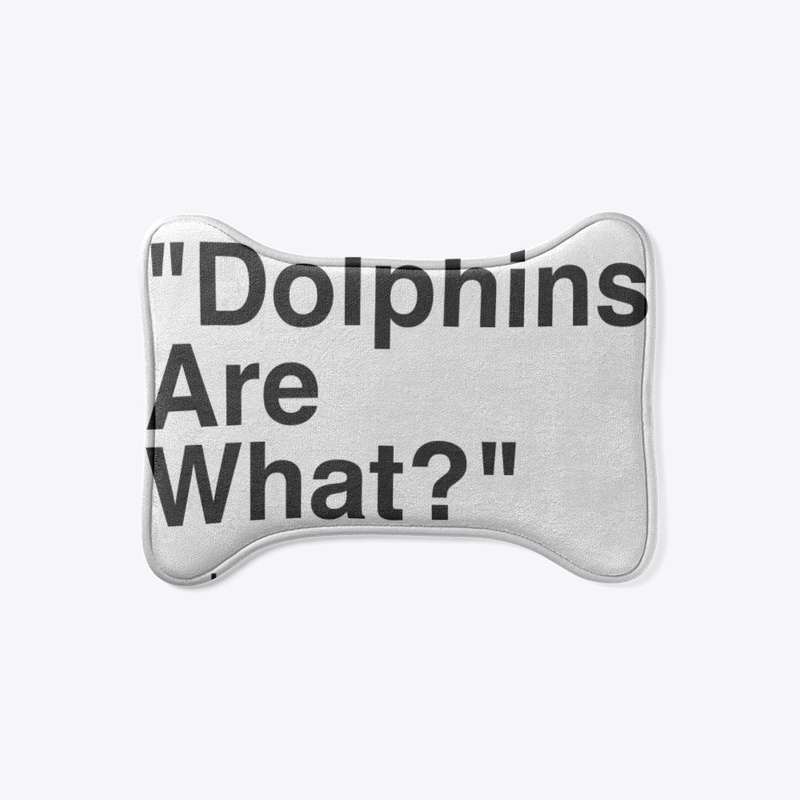Dolphins are...