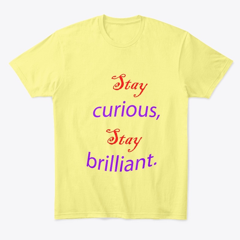 "Curiosity & Brilliance Tee"