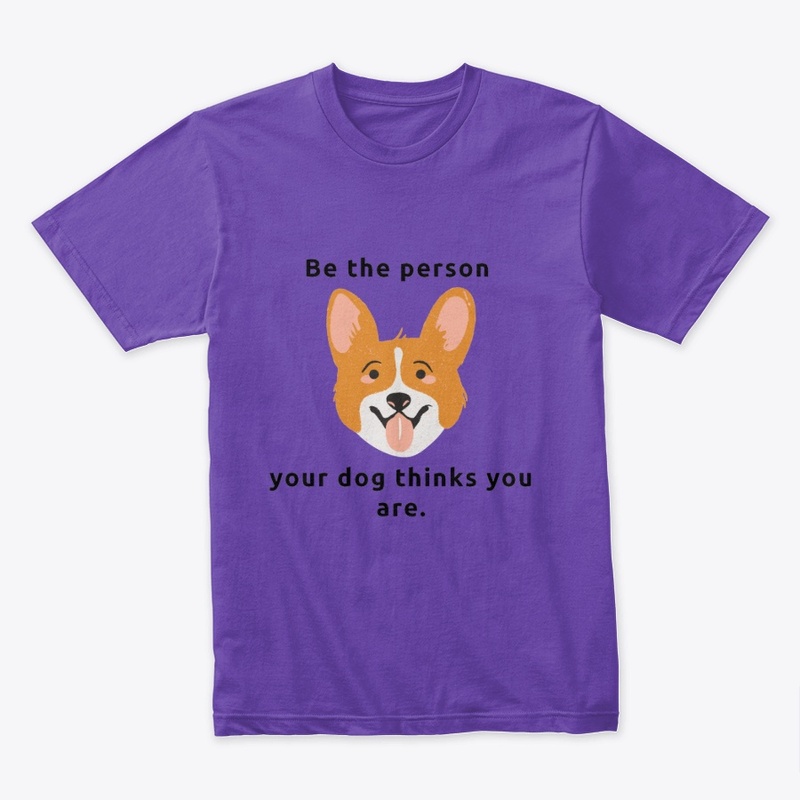 Be The Person Your Dog Thinks You Are 