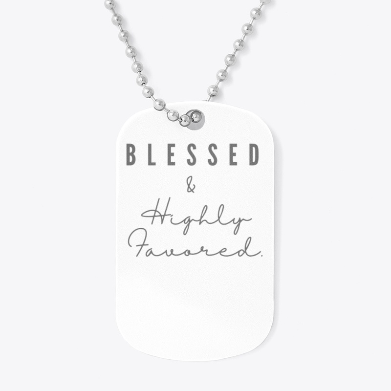Blessed and Highly Favored