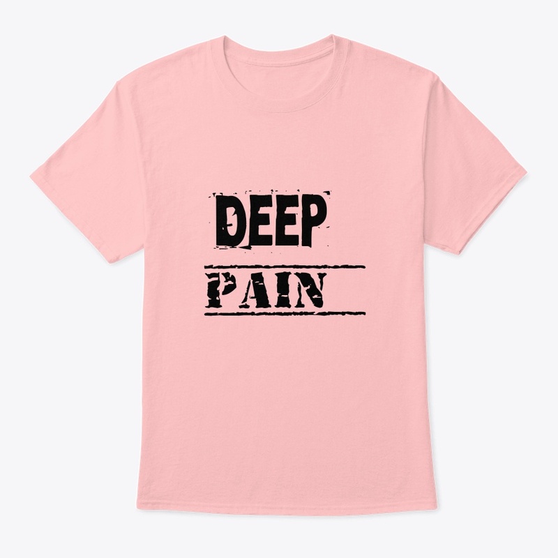 Deep pain T shirt 