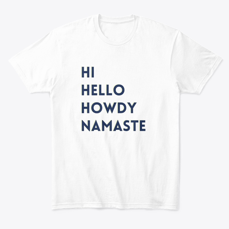 Hi-Hello-Howdy-Namaste
