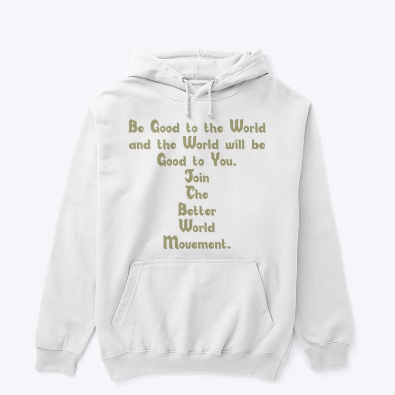 “A Good World” Better World Movement 