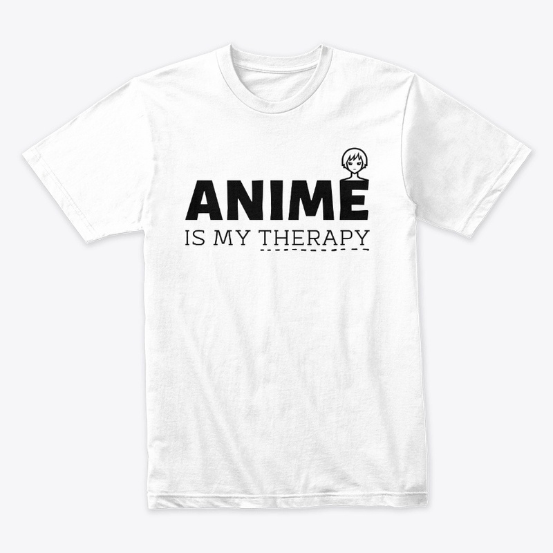 Anime Is My Therapy - Anime Lover Gift