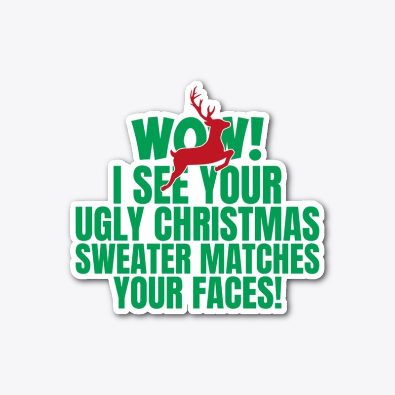 wow! I see your ugly Christmas sweater