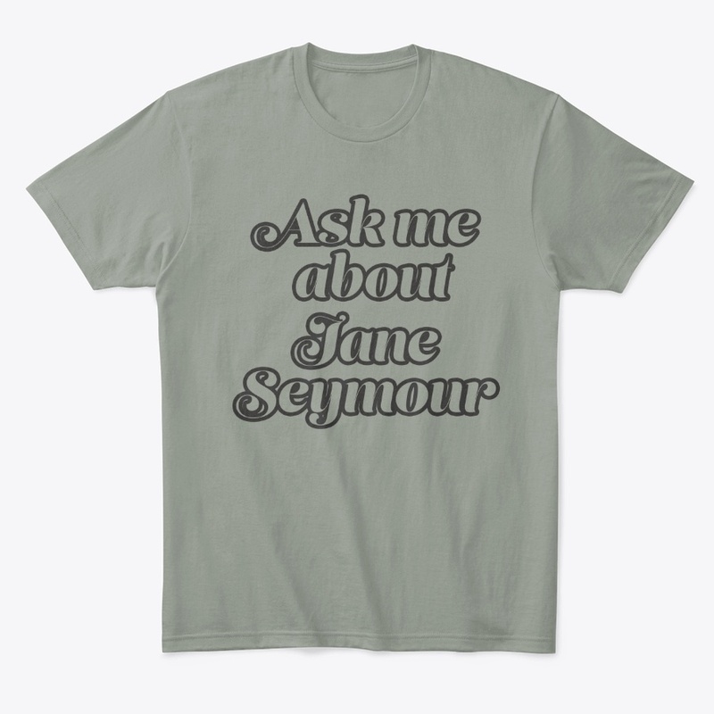 Ask me about Jane Seymour