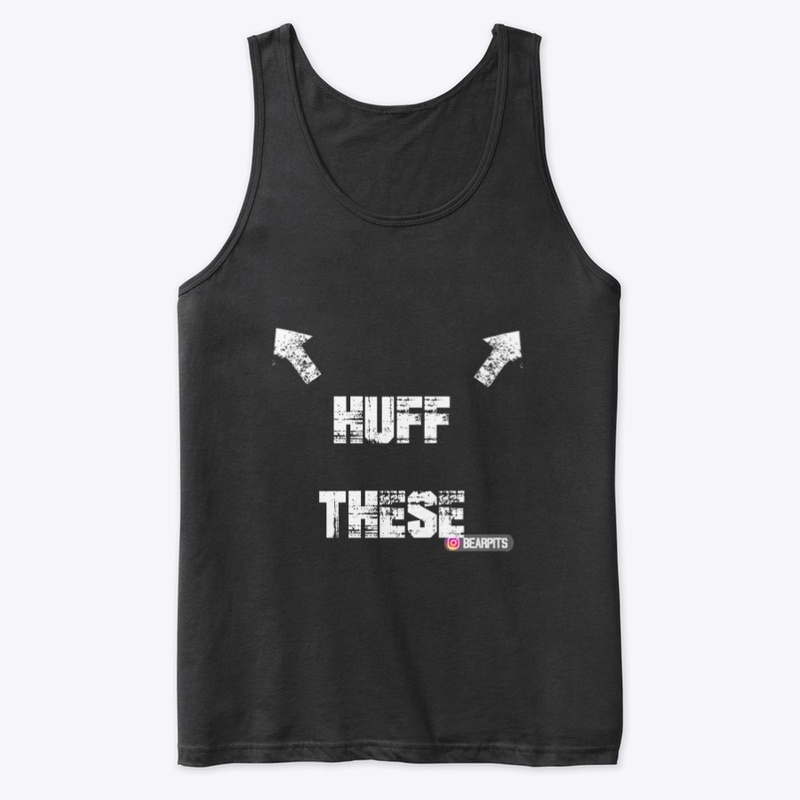 HUFF THESE