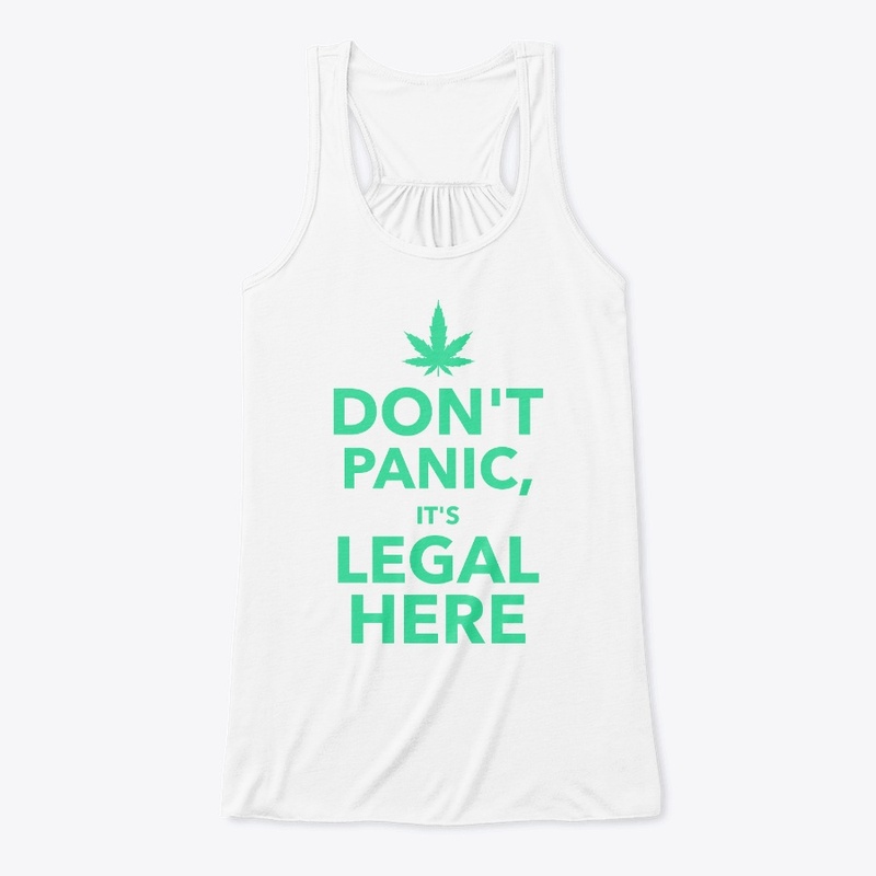 Don't Panic it's Legal Here Cannabis