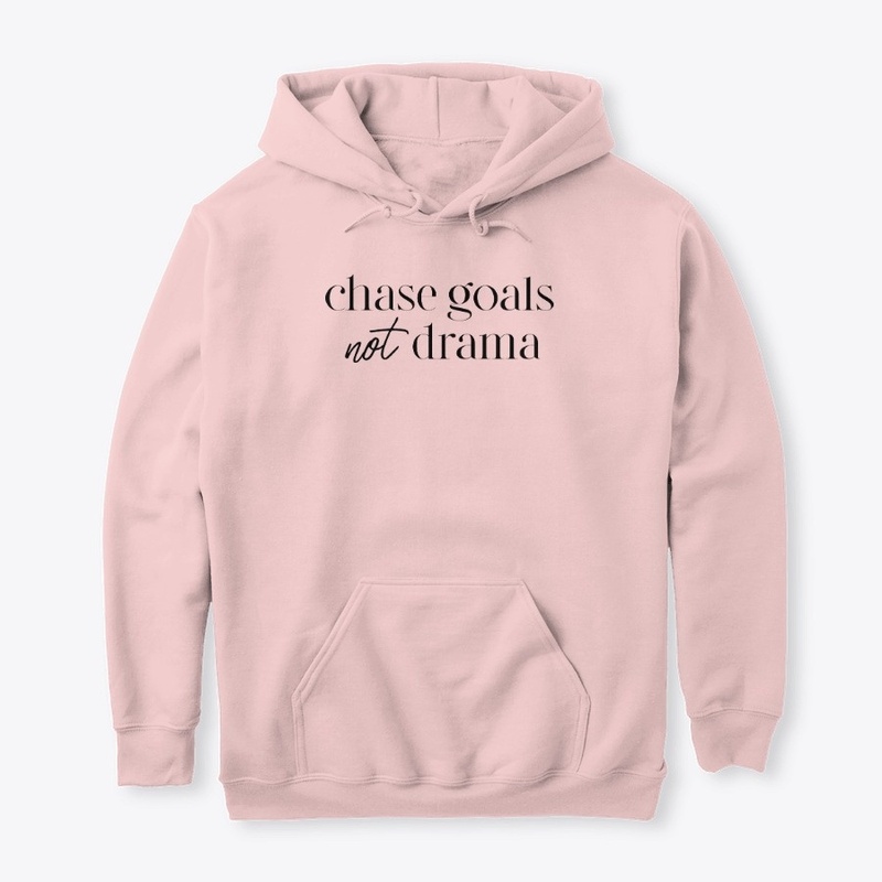 CHASE GOALS NOT DRAMA (LIGHT PINK)