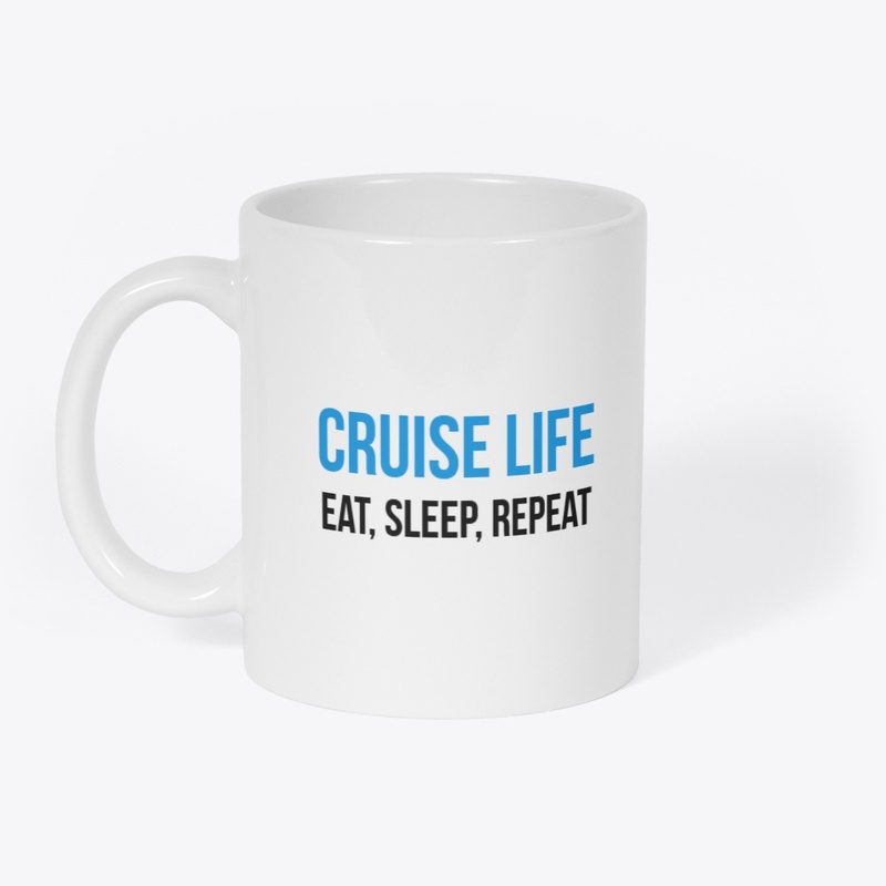 Cruise Life: Eat, Sleep, Repeat Mug