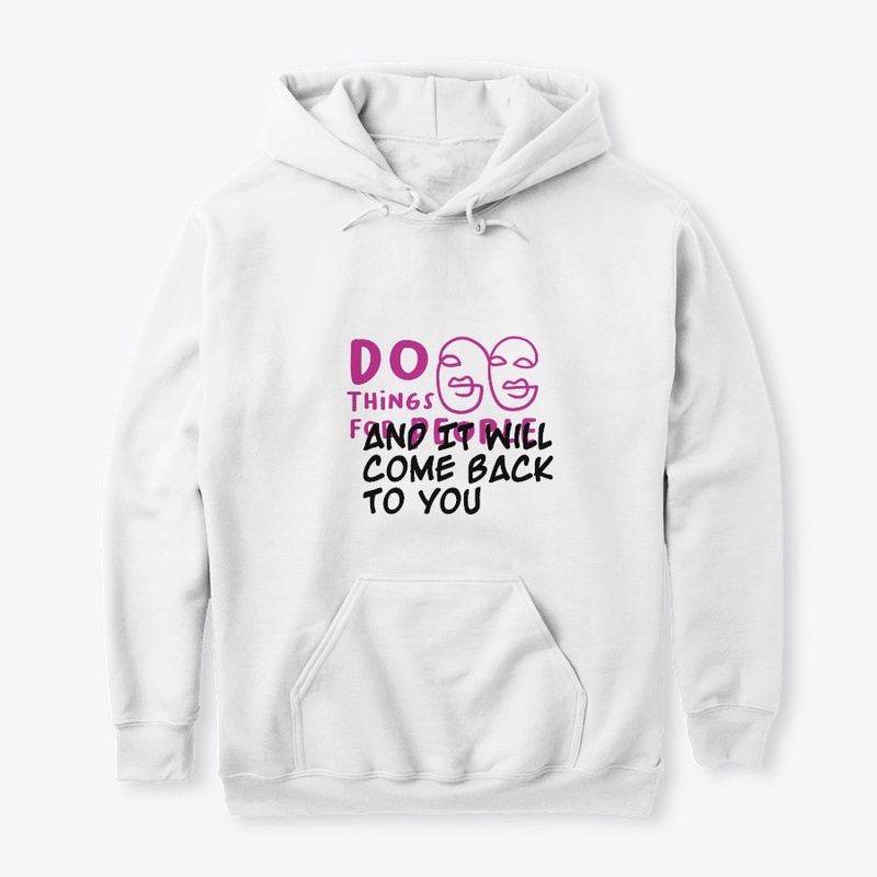 Do Things for People, it will come back 
