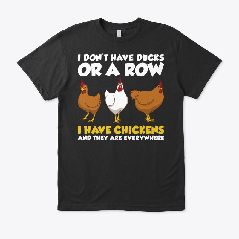 Funny Chicken Lover Gift Dont Have Ducks