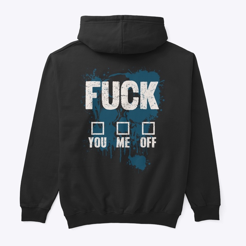 FUCK YOU ME OFF