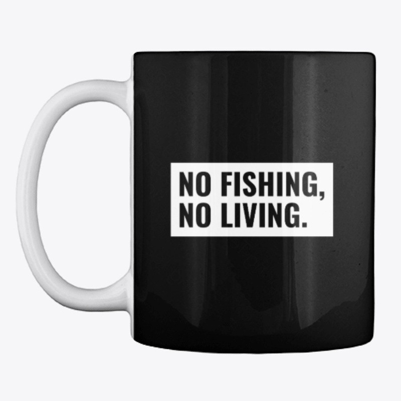 No fishing, no living.