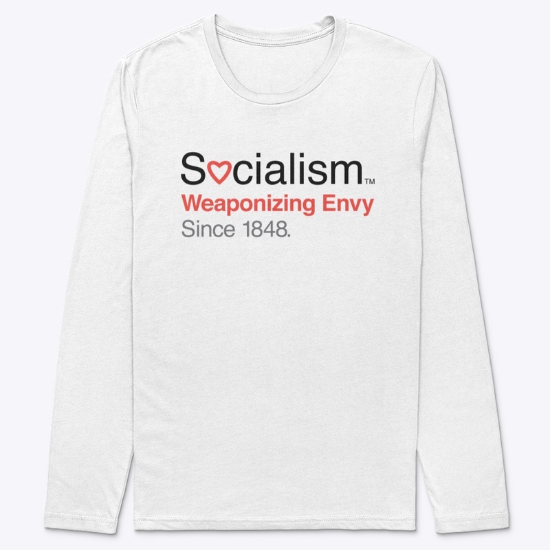 Socialism.™ Weaponizing Envy. On White.