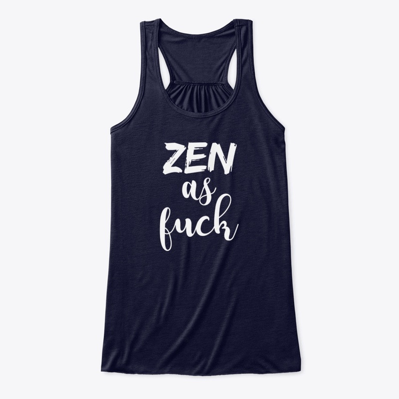 Zen as Fuck Shirt 
