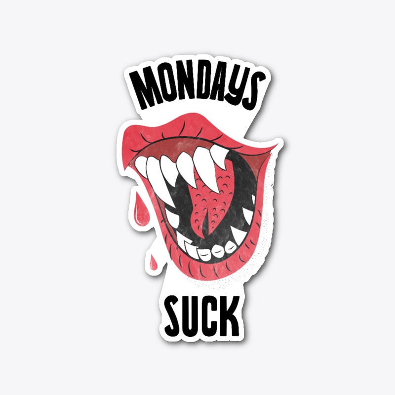 Mondays Suck!