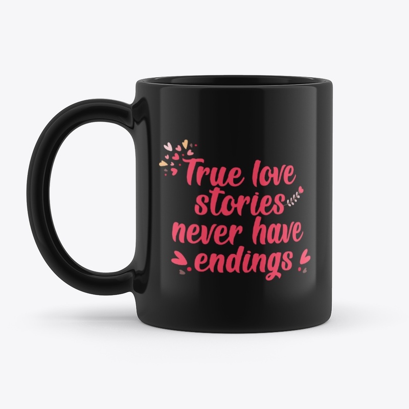 True Love Stories Never Have Endings 