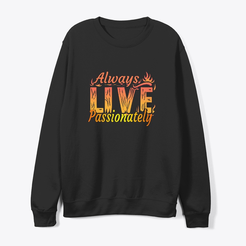 Always Live Passionately T-shirt