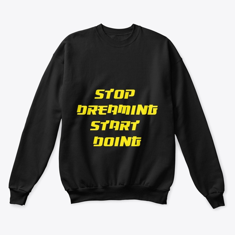 Stop Dreaming Start Doing