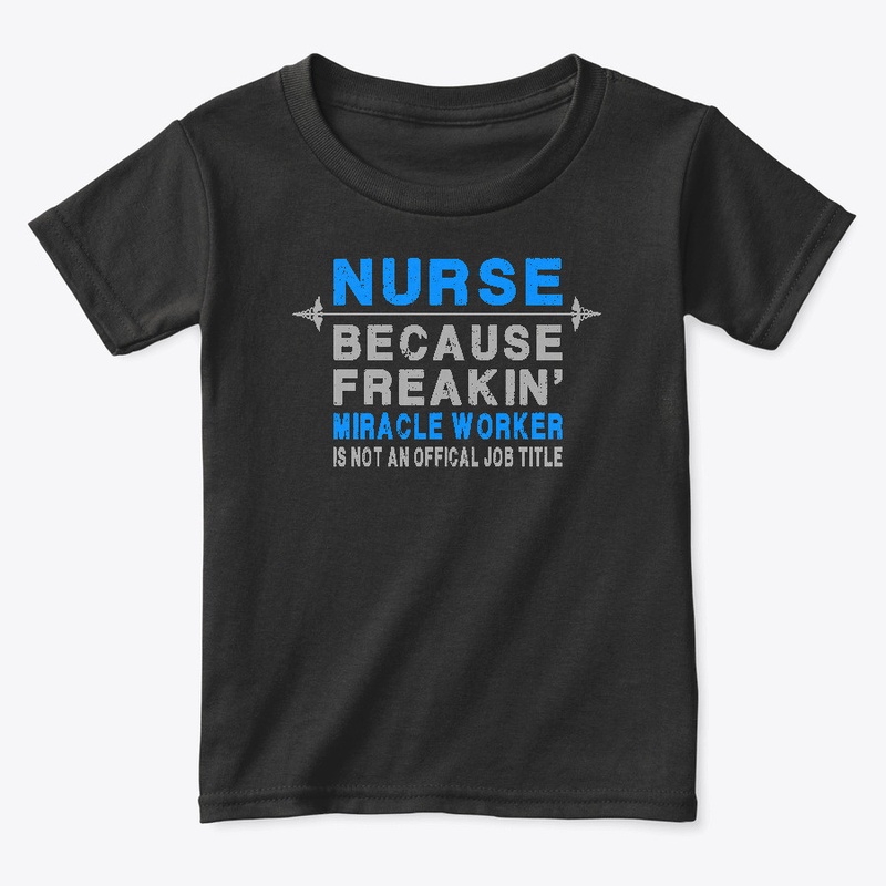 NURSE- I'm a Miracle Worker!