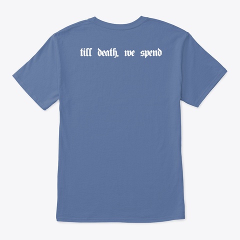 Spend Money Denim Blue Camiseta Back