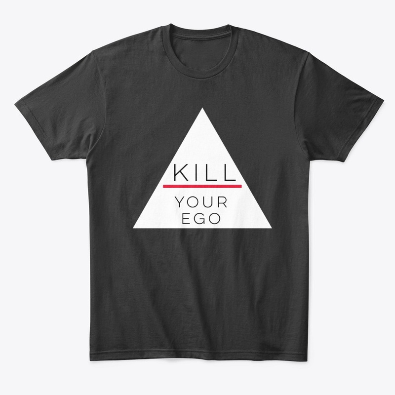 KILL YOUR EGO