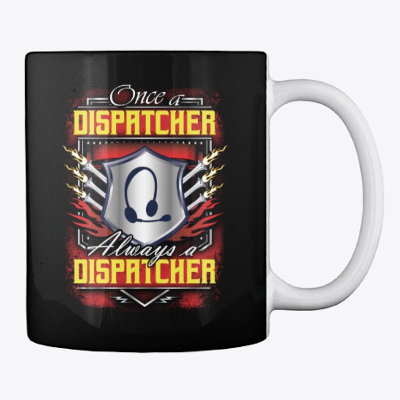 Once a Dispatcher always a Dispatcher.
