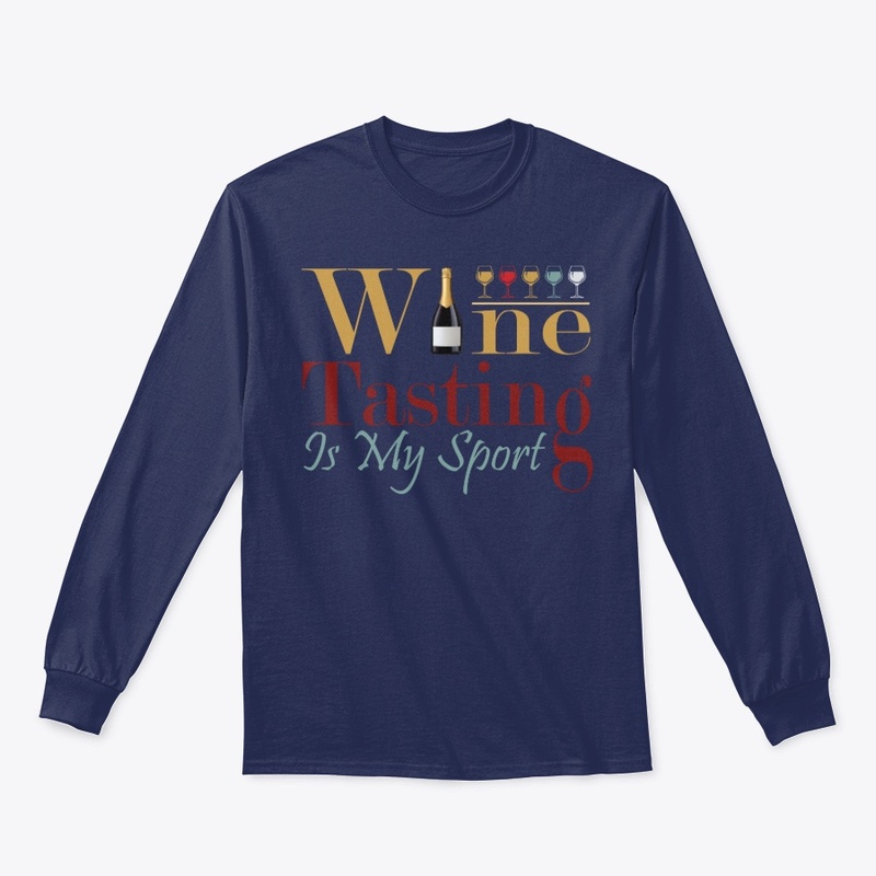 Wine Tasting  Is  My  Sport T-shirt