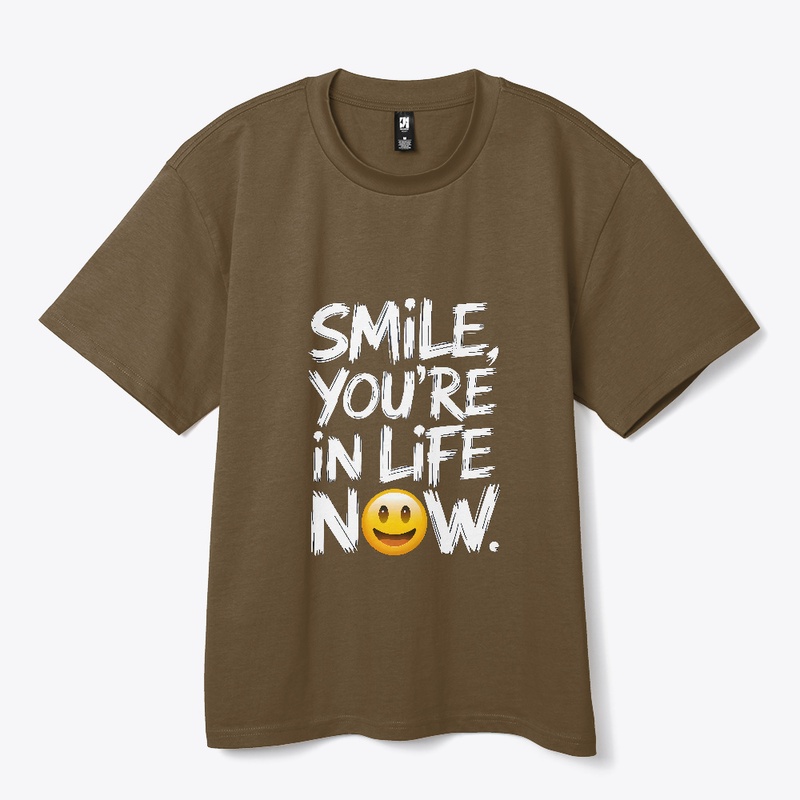 Smile you're in life now