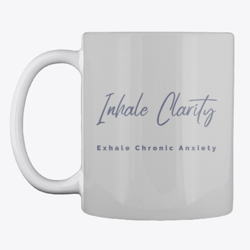 Inhale Clarity Exhale Chronic Anxiety