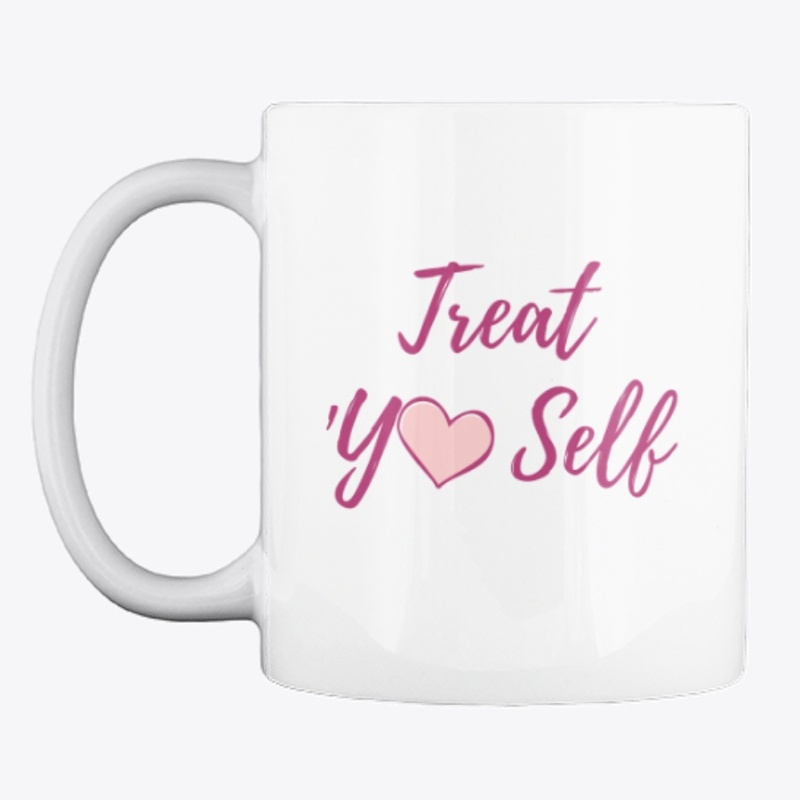 Treat Yo Self Mug