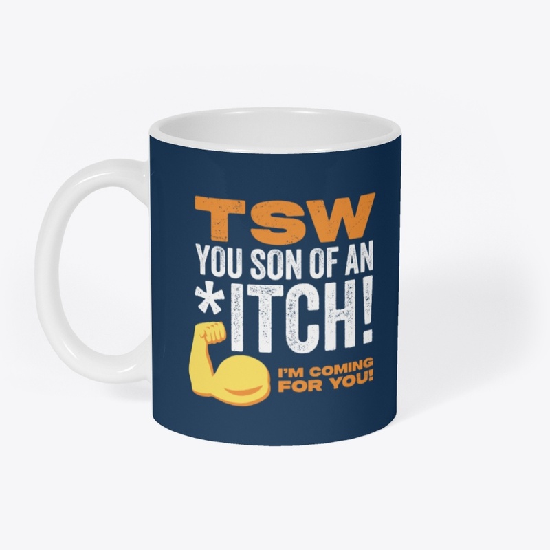 TSW, You Son of an *ITCH! (Blue)