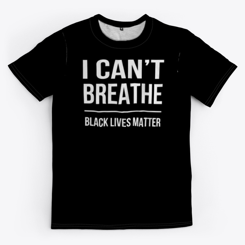 I Can't Breathe Black Lives Matter