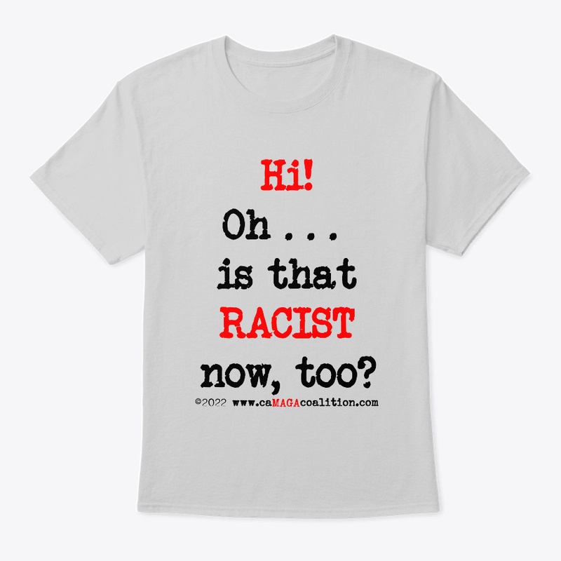 Racist, racist, everything it racist