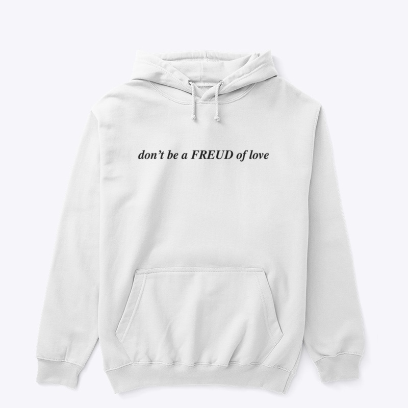 don't be a Freud of love