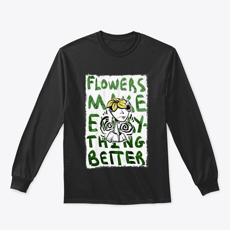 Flowers Make Everything Better