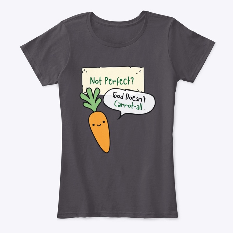 Not Perfect? God Doesn't Carrot-all Cute