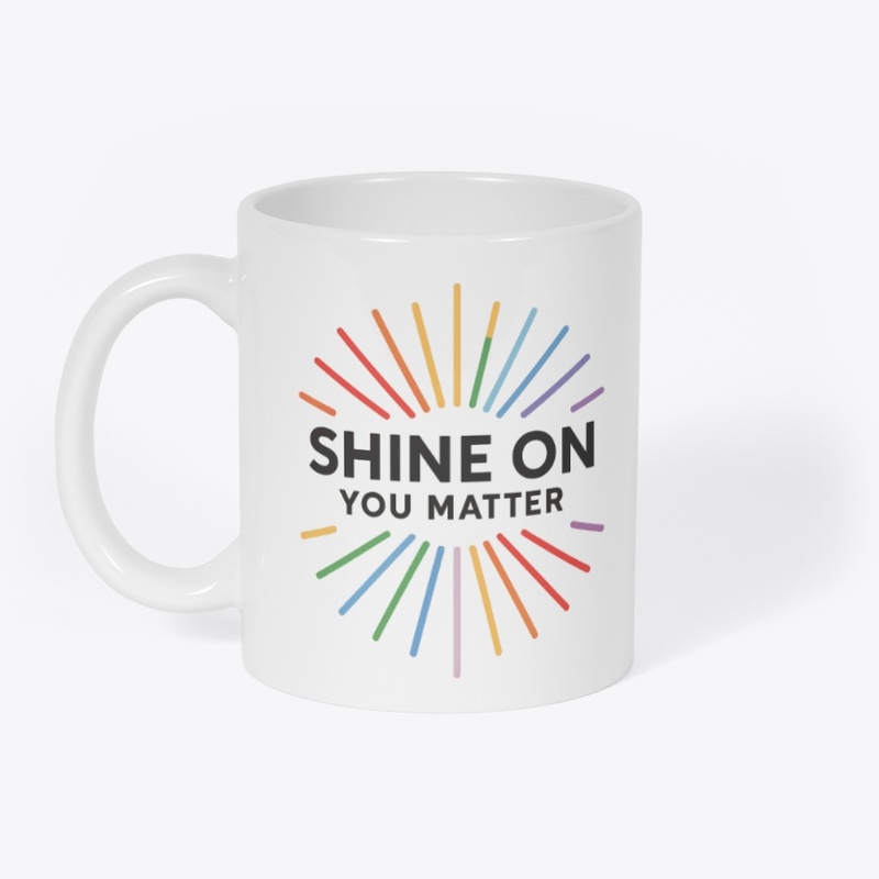 Shine on You Matter