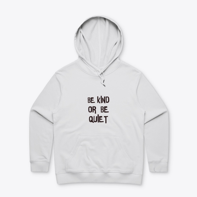 Be kind or be quiet