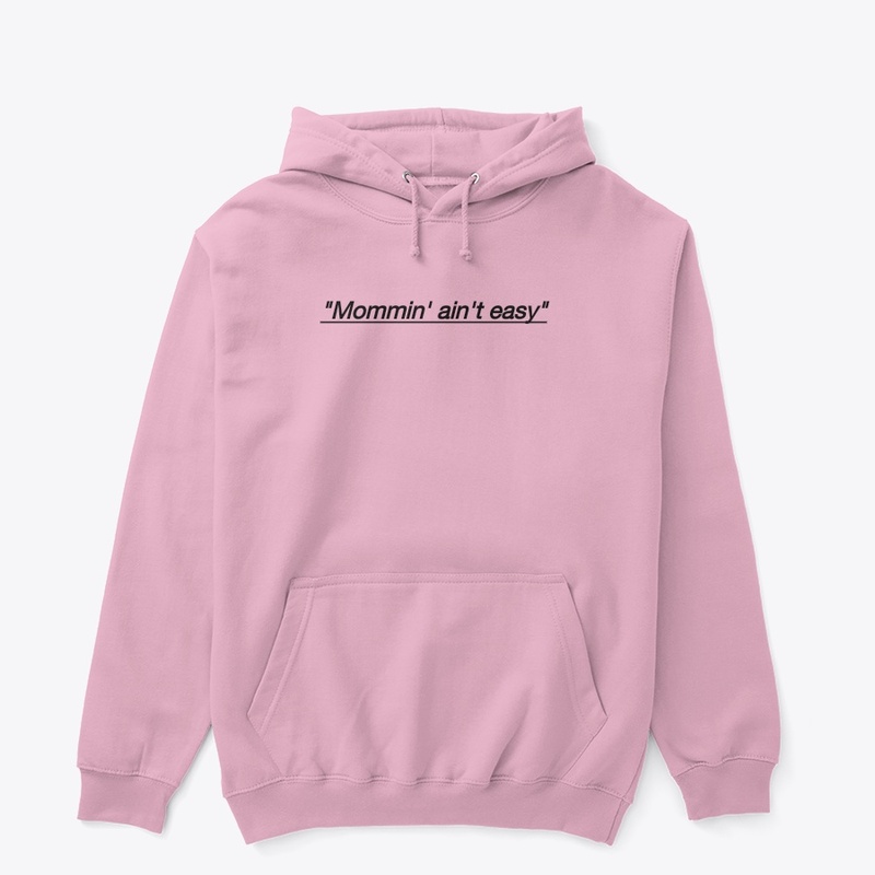 Momm'n ain't easy